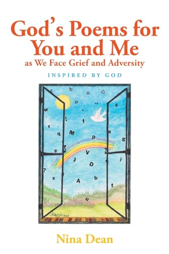 God's Poems for You and Me as We Face Grief and Adversity: Inspired by God von Christian Faith Publishing