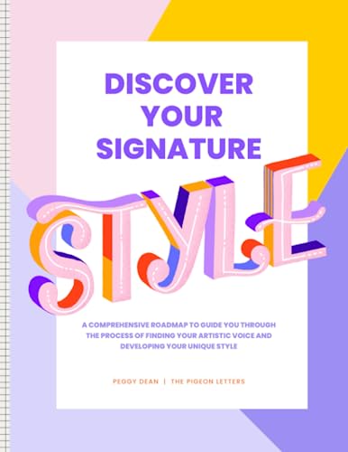 Discover Your Signature Style Workbook: A comprehensive roadmap to guide artists through the process of finding their artistic voice and developing a unique style von Independently published