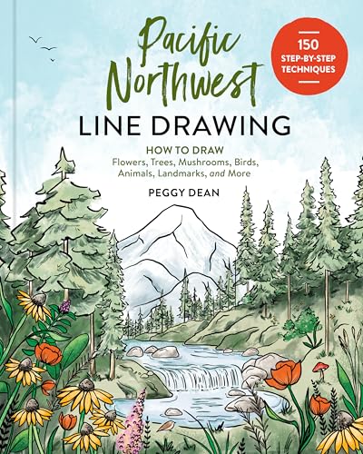 Pacific Northwest Line Drawing: How to Draw Flowers, Trees, Mushrooms, Birds, Animals, Landmarks, and More Pacific Northwest Line Drawing: How to Draw Flowers, Trees, Mushrooms, Birds, Animals, Landmarks, and More von B Blue Star Press