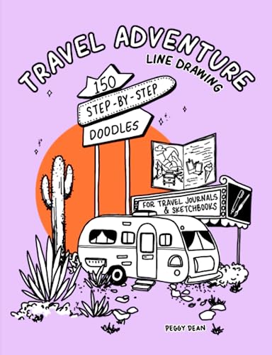 Travel Adventure Line Drawing: 150 Step-by-Step Doodles for Journals & Sketchbooks
