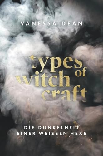 Types of Witchcraft: Die Dunkelheit einer weissen Hexe von tolino media