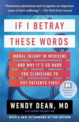 If I Betray These Words: Moral Injury in Medicine and Why It's So Hard for Clinicians to Put Patients First von Penguin