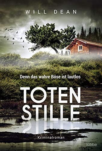 Totenstille: Denn das wahre Böse ist lautlos. Kriminalroman