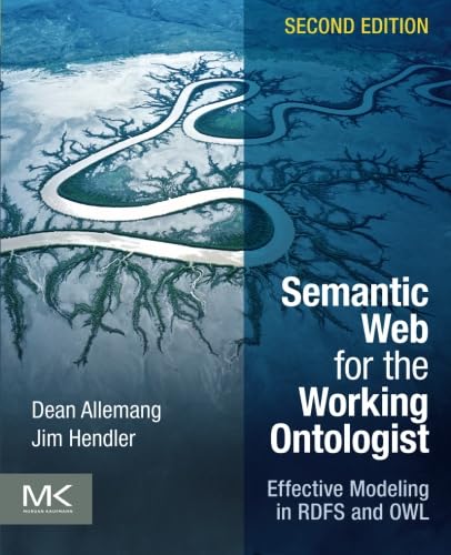 Semantic Web for the Working Ontologist: Effective Modeling in RDFS and OWL von Elsevier Science & Technology