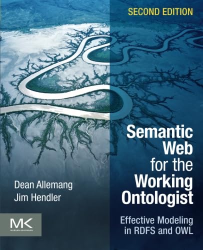 Semantic Web for the Working Ontologist: Effective Modeling in RDFS and OWL von Morgan Kaufmann