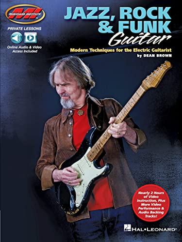 Dean Brown: Jazz, Rock & Funk Guitar - Modern Techniques For the Electric GuitaristT (Musicians Institute Private Lessons): Modern Techniques for the ... Lessons Series. With Audio & Video online von Musicians Institute