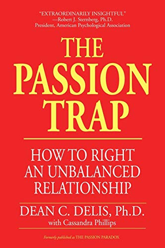 The Passion Trap: How to Right an Unbalanced Relationship