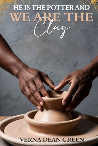 He is The Potter And We Are The Clay He is The Potter And We Are The Clay von USA Publishing Hub