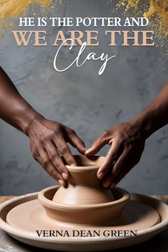 He is The Potter And We Are The Clay He is The Potter And We Are The Clay von USA Publishing Hub