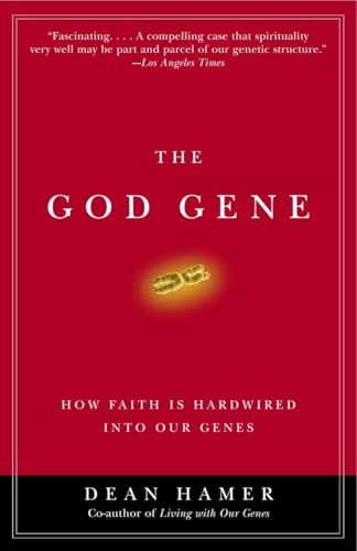 The God Gene: How Faith Is Hardwired into Our Genes