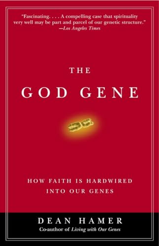 The God Gene: How Faith Is Hardwired into Our Genes