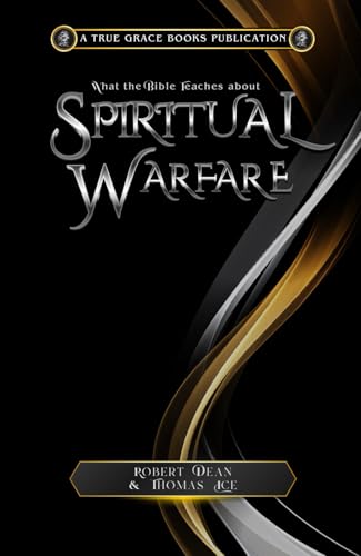 What the Bible Teaches about Spiritual Warfare What the Bible Teaches about Spiritual Warfare von True Grace Books