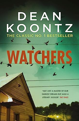 Watchers: A thriller of both heart-stopping terror and emotional power