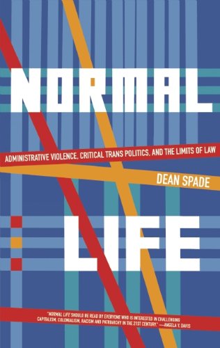 Normal Life: Administrative Violence, Critical Trans Politics, and the Limits of Law von SOUTH END PR