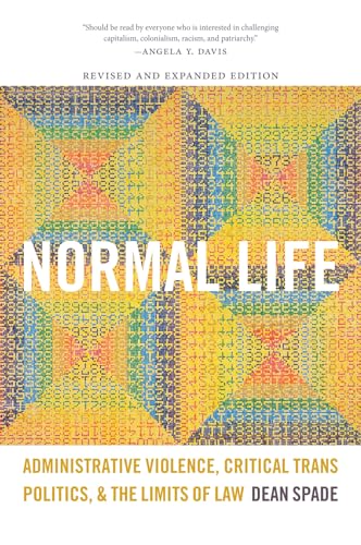 Normal Life: Administrative Violence, Critical Trans Politics, and the Limits of Law von Duke University Press