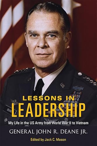 Lessons in Leadership: My Life in the US Army from World War II to Vietnam (American Warriors)