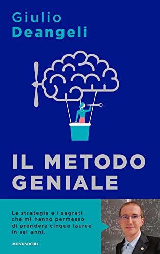 Il metodo geniale. I segreti del cervello per apprendere velocemente e amare lo studio (Sentieri) von Mondadori