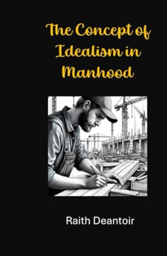 The Concept of Idealism in Manhood von Independently published