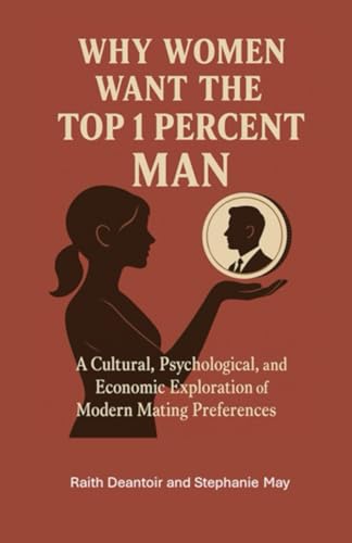 Why Women Want a 1 Percent Man von Independently published