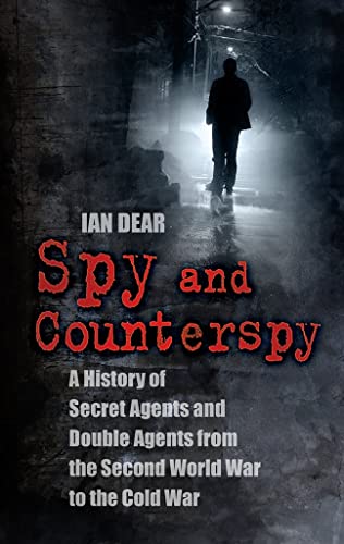 Spy and Counterspy: Secret Agents and Double Agents from the Second World War to the Cold War von History Press (SC)