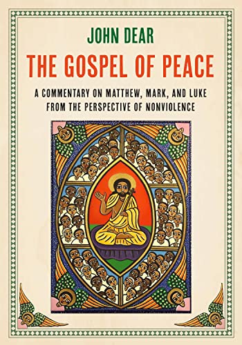 The Gospel of Peace: A Commentary on Matthew, Mark, and Luke from the Perspective of Nonviolence