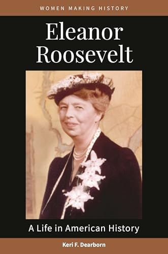 Eleanor Roosevelt: A Life in American History (Women Making History) von ABC-CLIO
