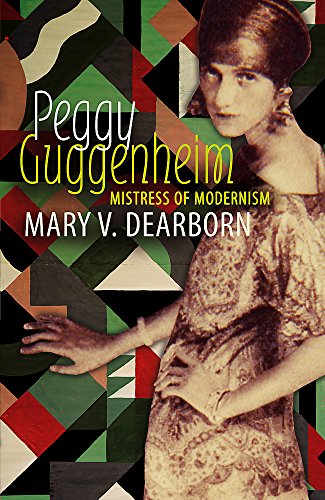 Peggy Guggenheim: Mistress of Modernism (New International Versio) von Virago Press Ltd