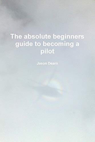 The absolute beginners guide to becoming a pilot von Lulu