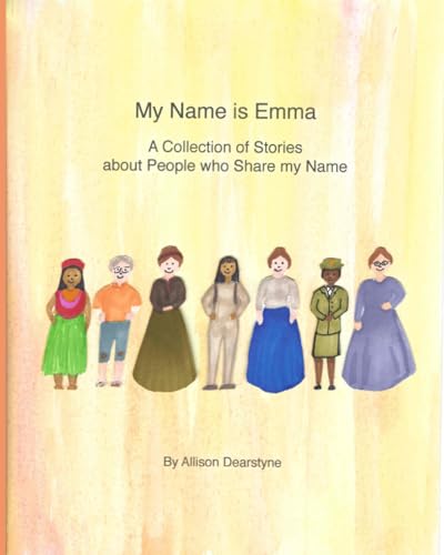 My Name is Emma: A Collection of Stories about People who Share my Name