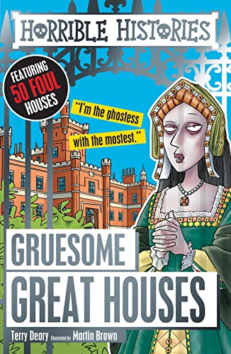 Gruesome Great Houses: 1 (Horrible Histories)