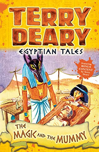 Egyptian Tales: The Magic and the Mummy: Featuring Bonus Content (Terry Deary's Historical Tales)