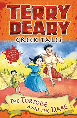 Greek Tales: The Tortoise and the Dare (Terry Deary's Historical Tales)