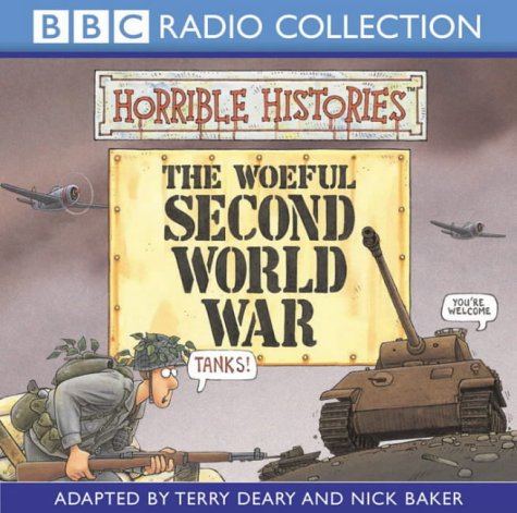 Horrible Histories: The woeful Second World War