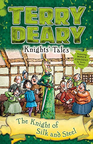 Knights' Tales: The Knight of Silk and Steel (Terry Deary's Historical Tales)