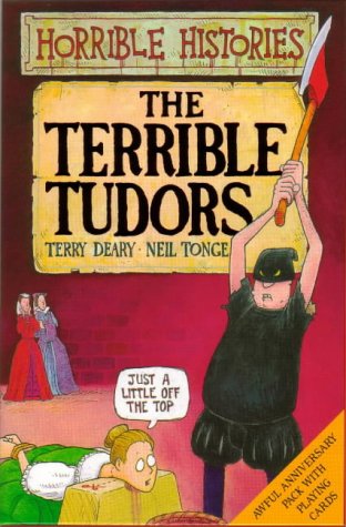 The Terrible Tudors, w. Playing Cards Pack (Horrible Histories)