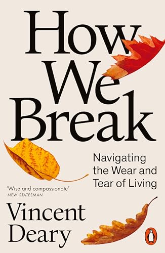 How We Break: Navigating the Wear and Tear of Living von Penguin