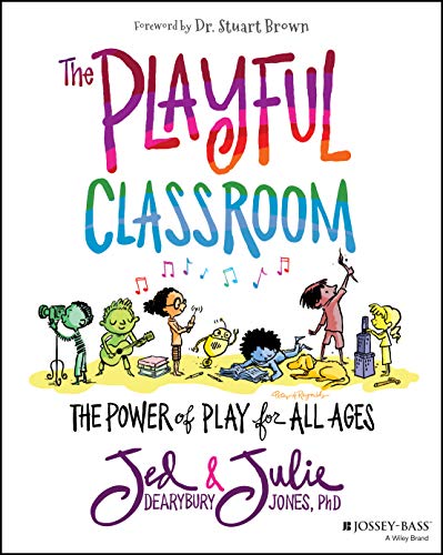 The Playful Classroom: The Power of Play for All Ages