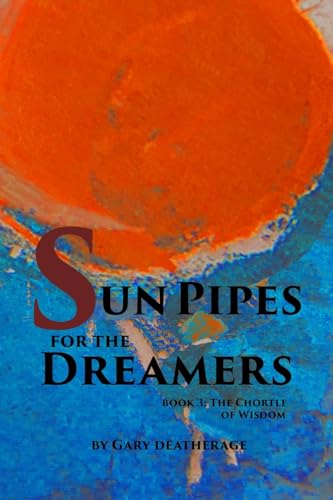 Sun Pipes For the Dreamers Book 3: The Chortle of Wisdom von Blurb