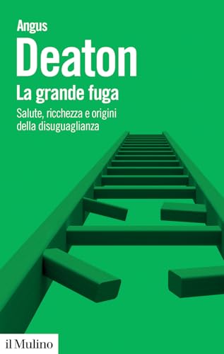 La grande fuga. Salute, ricchezza e origini della disuguaglianza (Biblioteca paperbacks) von Il Mulino