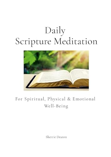 Daily Scripture Meditation for Spiritual, Physical, and Emotional Well-Being von Lulu.com