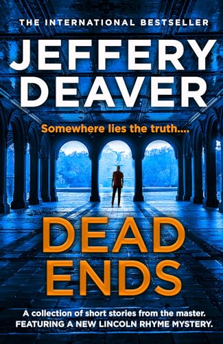 Dead Ends: A collection of twelve dark and twisting short stories from the internationally bestselling author of The Bone Collector Dead Ends: A collection of twelve dark and twisting short stories from the internationally bestselling author of The Bone Collector von HarperCollins