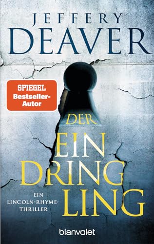 Der Eindringling: Ein Lincoln-Rhyme-Thriller (Die Lincoln-Rhyme-Reihe, Band 15) von Blanvalet Taschenbuch Verlag