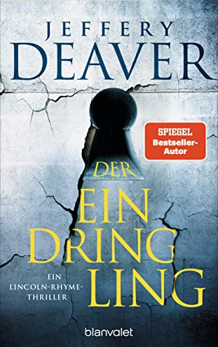 Der Eindringling: Ein Lincoln-Rhyme-Thriller (Die Lincoln-Rhyme-Reihe, Band 15)