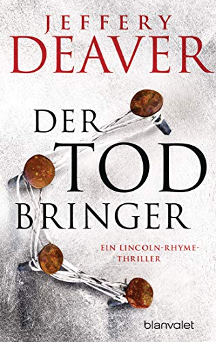 Der Todbringer: Ein Lincoln-Rhyme-Thriller (Die Lincoln-Rhyme-Reihe, Band 14)