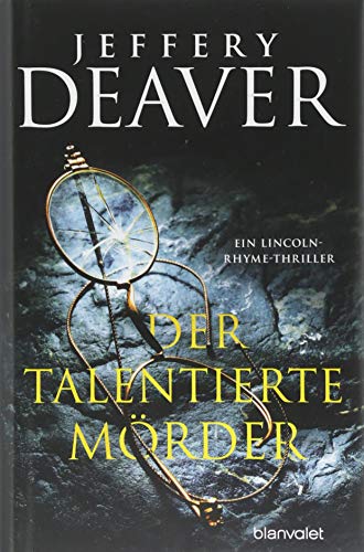 Der talentierte Mörder: Ein Lincoln-Rhyme-Thriller Der talentierte Mörder: Ein Lincoln-Rhyme-Thriller