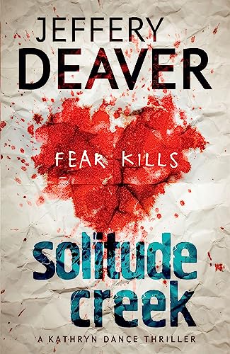 Solitude Creek: Fear Kills in Agent Kathryn Dance Book 4 (Kathryn Dance thrillers)