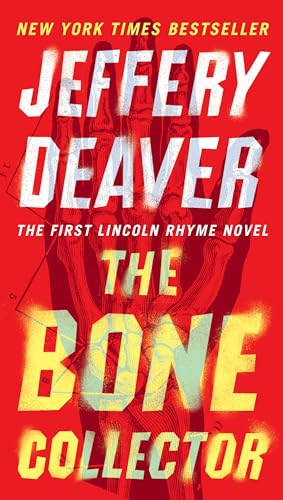 The Bone Collector: The First Lincoln Rhyme Novel The Bone Collector: The First Lincoln Rhyme Novel