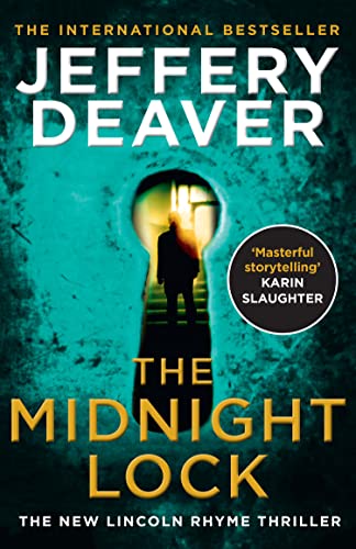 The Midnight Lock: A riveting new Lincoln Rhyme thriller from the Sunday Times bestselling author of The Goodbye Man The Midnight Lock: A riveting new Lincoln Rhyme thriller from the Sunday Times bestselling author of The Goodbye Man