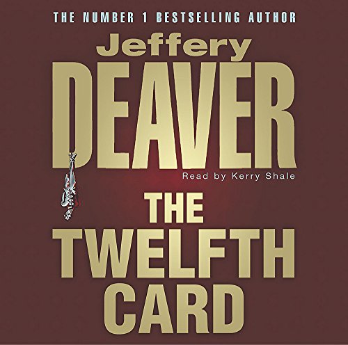 The Twelfth Card: Lincoln Rhyme Book 6 The Twelfth Card: Lincoln Rhyme Book 6