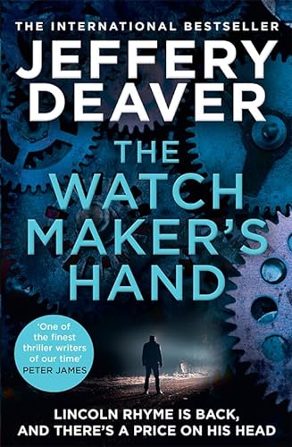 The Watchmaker’s Hand: Lincoln Rhyme is back in the gripping new detective crime thriller featuring a deadly assassin from the bestselling author of The Final Twist von HarperCollins
